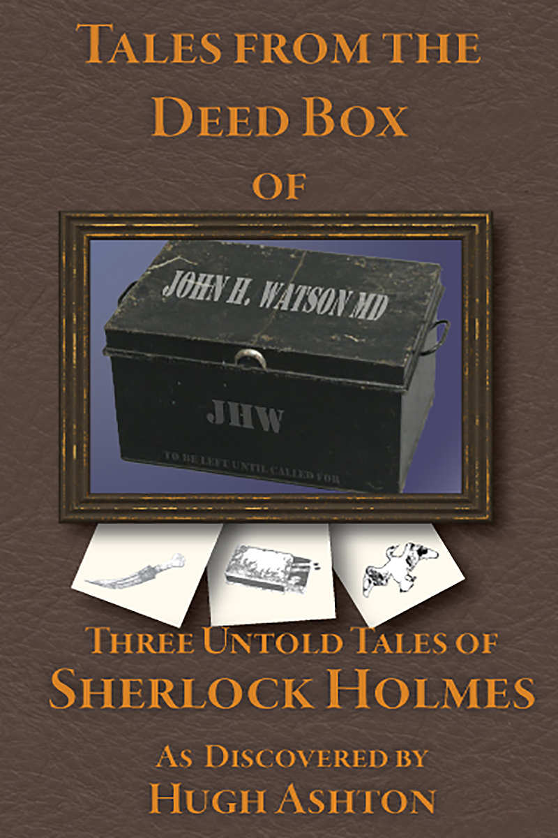 Tales of the Deed Box of John H. Watson MD