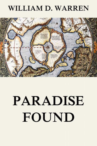 Paradise Found - The Cradle of the Human Race at the North Pole